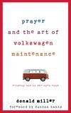 Prayer and the Art of Volkswagen Maintenance: Finding God on the Open Road