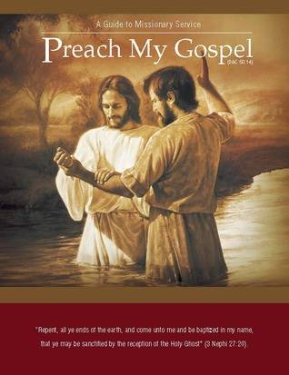 Preach My Gospel: A Guide To Missionary Service