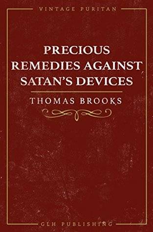 Precious Remedies Against Satan's Devices (Vintage Puritan)