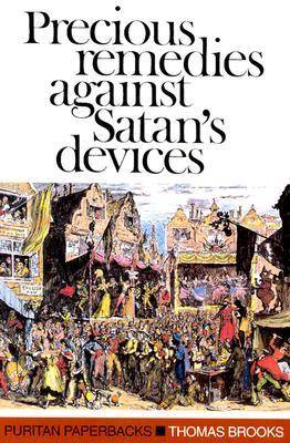 Precious Remedies Against Satan's Devices