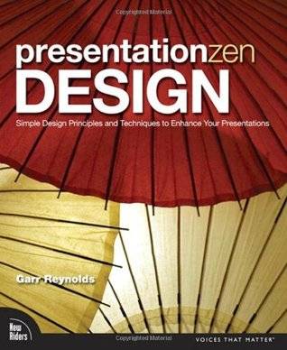 Presentation Zen Design: Simple Design Principles and Techniques to Enhance Your Presentations