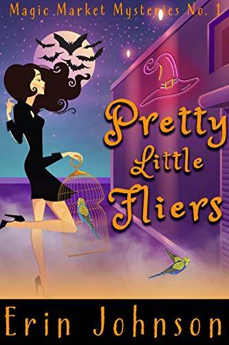 Pretty Little Fliers: A Cozy Witch Mystery
