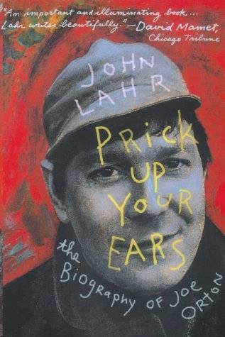 Prick Up Your Ears: The Biography of Joe Orton