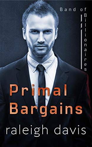 Primal Bargains: A beauty and the billionaire beast romantic suspense