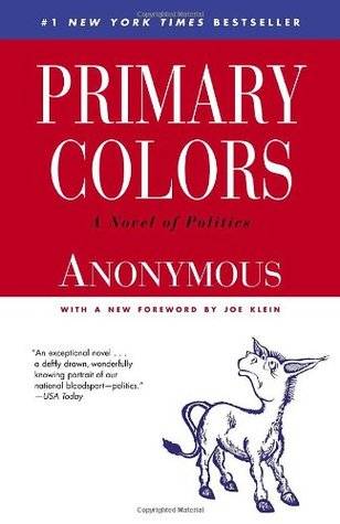 Primary Colors: A Novel of Politics