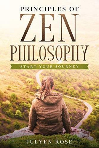 Principles of Zen Philosophy: Start your journey