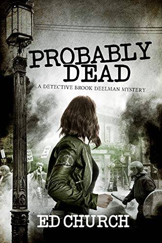 Probably Dead: A Detective Brook Deelman Mystery