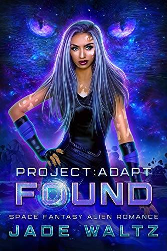 Project: Adapt - Found: A Space Fantasy Alien Romance