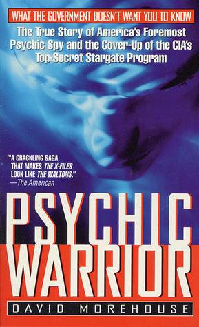 Psychic Warrior: The True Story of America's Foremost Psychic Spy and the Cover-Up of the CIA's Top-Secret Stargate Program