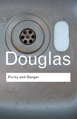 Purity and Danger: An Analysis of Concepts of Pollution and Taboo