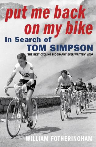 Put Me Back On My Bike: In Search of Tom Simpson