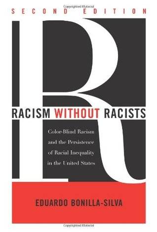 Racism without Racists: Color-Blind Racism and the Persistence of Racial Inequality in the United States