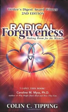 Radical Forgiveness: Making Room for the Miracle