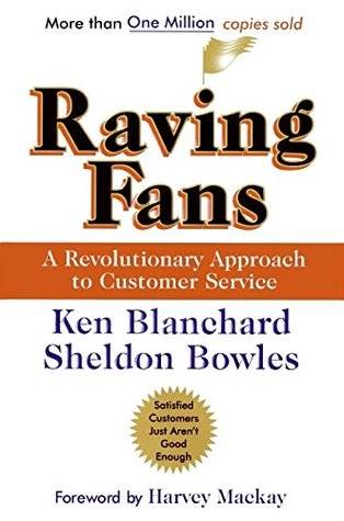 Raving Fans: A Revolutionary Approach to Customer Service