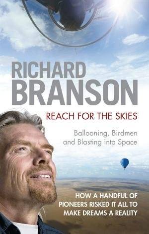 Reach for the Skies: Ballooning, Birdmen And Blast synopsis