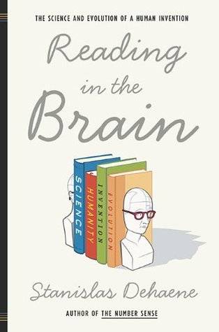 Reading in the Brain: The Science and Evolution of a Human Invention