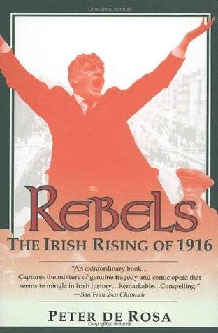 Rebels: The Irish Rising of 1916