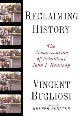 Reclaiming History: The Assassination of John F. Kennedy