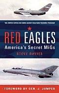 Red Eagles: Americas Secret MiGs