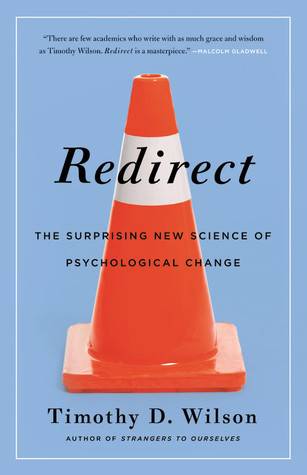 Redirect: The Surprising New Science of Psychological Change