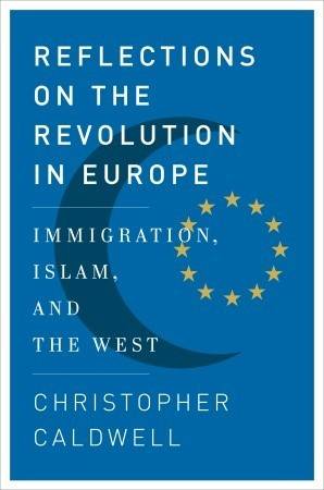 Reflections on the Revolution In Europe: Immigration, Islam, and the West