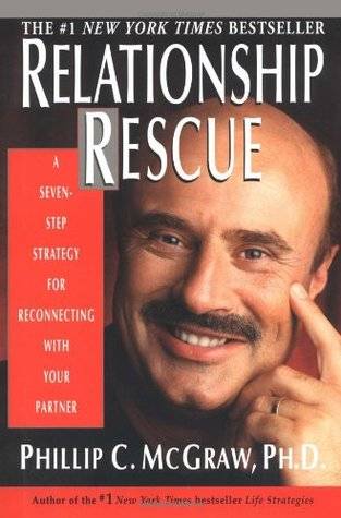 Relationship Rescue: A Seven-Step Strategy for Reconnecting with Your Partner