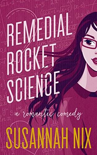 Remedial Rocket Science: A Romantic Comedy