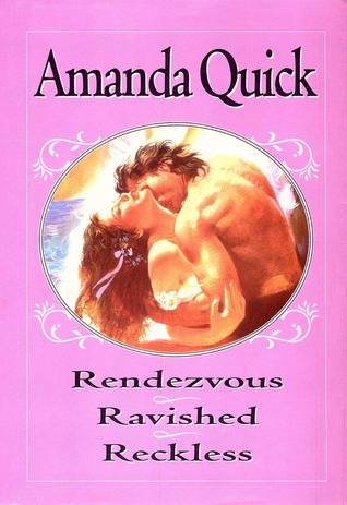 Rendezvous / Ravished / Reckless (Amanda Quick Triple Exclusive)