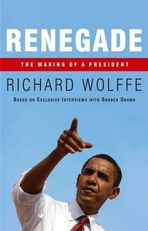 Renegade: The Making of a President