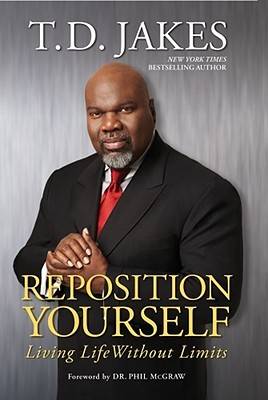 Reposition Yourself: Living Life Without Limits