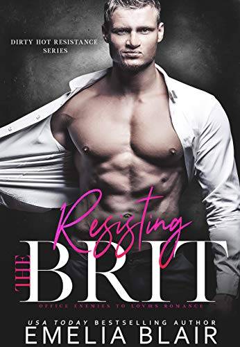 Resisting the Brit: Office Enemies to Lovers Romance