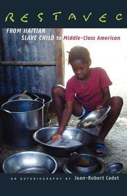 Restavec: From Haitian Slave Child to Middle-Class American