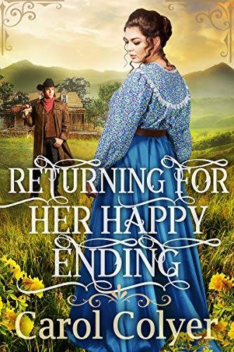 Returning For Her Happy Ending: A Historical Western Romance Book