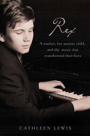 Rex: A Mother, Her Autistic Child, and the Music That Transformed Their Lives