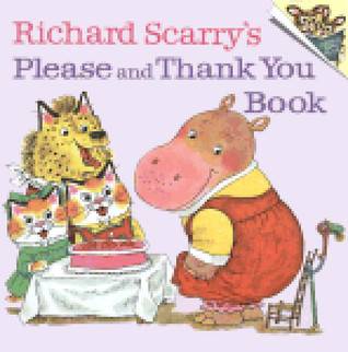 Richard Scarry's Please and Thank You Book