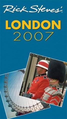 Rick Steves' London 2007 (Rick Steves' City and Regional Guides)