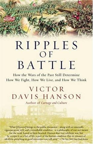 Ripples of Battle: How Wars of the Past Still Determine How We Fight, How We Live & How We Think