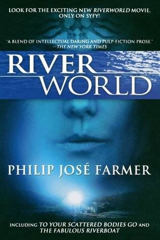 Riverworld: To Your Scattered Bodies Go/The Fabulous Riverboat