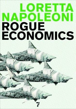 Rogue Economics: Capitalism's New Reality