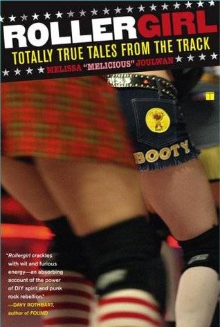 Rollergirl: Totally True Tales from the Track