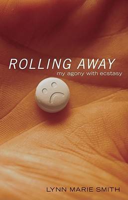 Rolling Away: My Agony with Ecstasy