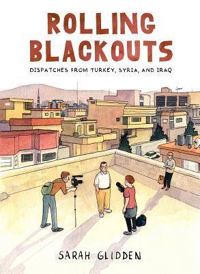 Rolling Blackouts: Dispatches from Turkey, Syria and Iraq