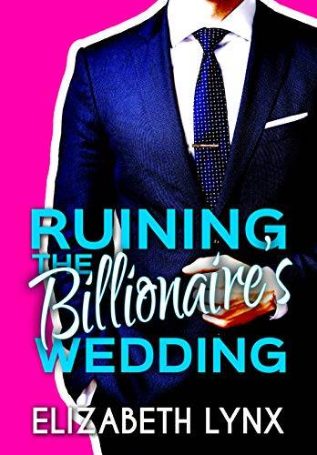 Ruining the Billionaire's Wedding (Blue Ridge Mountain Billionaires)