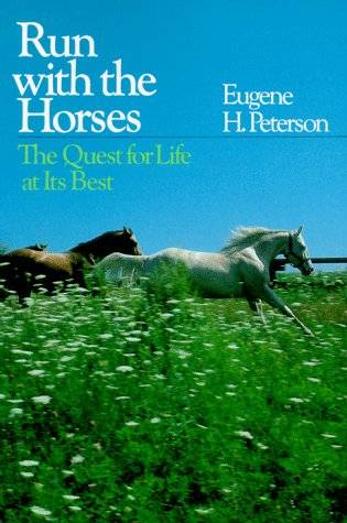 Run with the Horses: The Quest for Life at Its Best