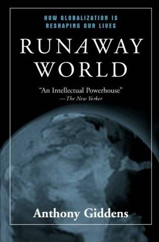 Runaway World: How Globalisation Is Reshaping Our Lives