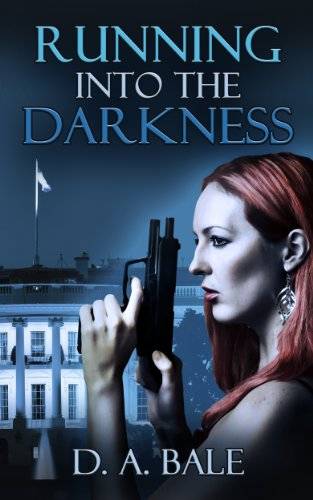 Running into the Darkness: an Espionage Conspiracy Thriller