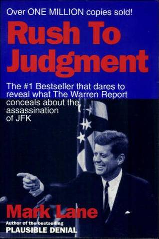 Rush to Judgment: A Critique of the Warren Commission's Inquiry into the Murder of President