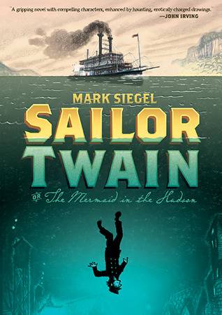 Sailor Twain: Or: The Mermaid in the Hudson