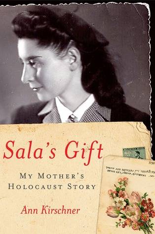 Sala's Gift: My Mother's Holocaust Story