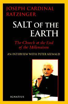 Salt of the Earth: The Church at the End of the Millennium - An Interview With Peter Seewald